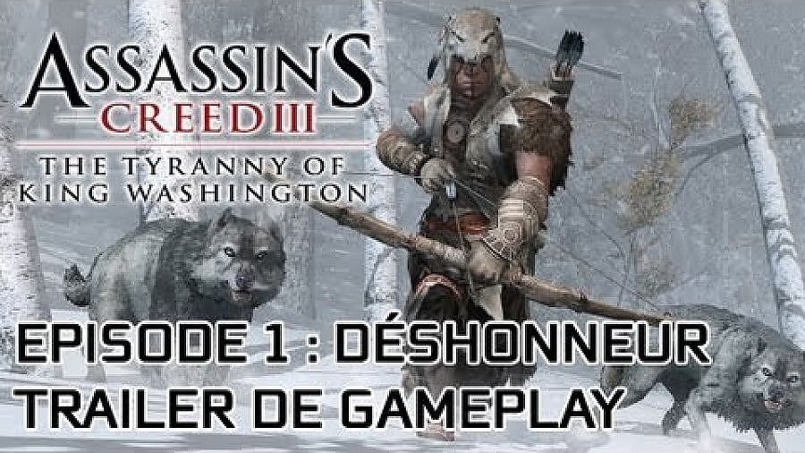 Assassin's Creed 3 - La Tyrannie du Roi Washington - Dshonneur - Trailer de gameplay